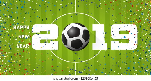 Happy New Year 2019 banner with soccer ball and paper confetti on soccer field background. Banner  template design for New Year decoration in Soccer or Football Concept. Vector illustration.