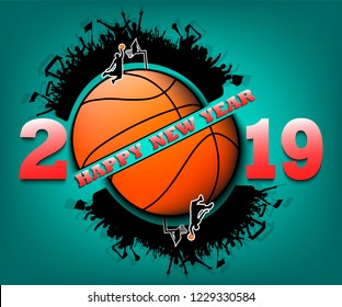 Happy new year 2019 and basketball ball with football fans. Creative design pattern for greeting card, banner, poster, flyer, party invitation, calendar. Vector illustration