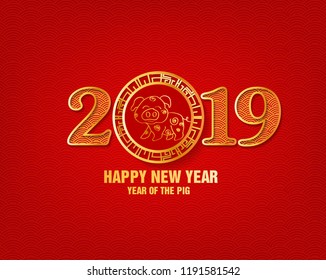 Happy New Year 2019. Chienese New Year and Korea new year, Year of the Pig.