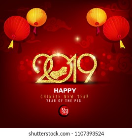 Happy new year 2019. Chinese new year . Year of the pig