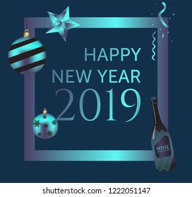 happy new year 2019 frame concept. Christmas Balls and wine bottle