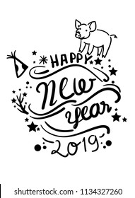 Happy New Year 2019 greeting text Cute Pig. Hand drawn Illustration  
