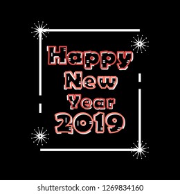 Happy New Year 2019 greeting card. Text with black background, frame, and firworks, for background, greeting card, party invitation card.