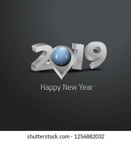 Happy New Year 2019 Grey Typography with Micronesia,Federated States Flag Location Pin. Country Flag  Design