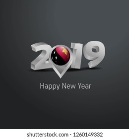 Happy New Year 2019 Grey Typography with Papua New Guinea Flag Location Pin. Country Flag  Design