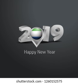 Happy New Year 2019 Grey Typography with Sierra Leone Flag Location Pin. Country Flag  Design