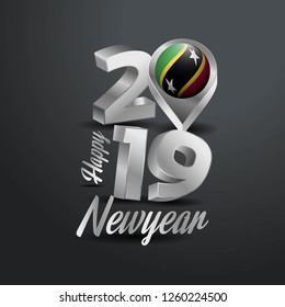 Happy New Year 2019 Grey Typography with Saint Kitts and Nevis Flag Location Pin. Country Flag  Design