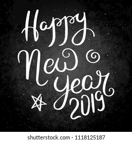 Happy new year 2019. Hand drawn vector lettering phrase. Modern motivating calligraphy decor for wall, poster, prints, cards, t-shirts and other