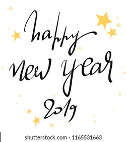 Happy New Year 2019 handwritten lettering congratulate inscription, Christmas greeting card, calligraphy vector illustration