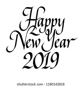 Happy New Year 2019 Holiday Calligraphy Vector Illustration. Lettering Vintage Festive Label. Hand written Italic calligraphy sign greeting invitation.  Vector design on white background