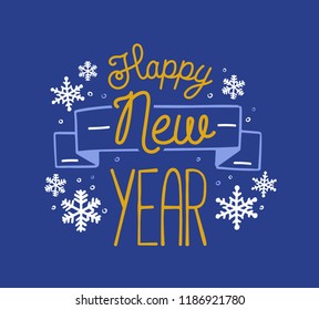 Happy New Year 2019 holiday wish written with calligraphic font. Elegant composition with handwritten message decorated by ribbon and snowflakes. Seasonal vector illustration for event celebration.