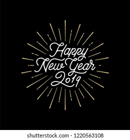 Happy New Year 2019. Holiday Vector Illustration With Lettering Composition And Burst.