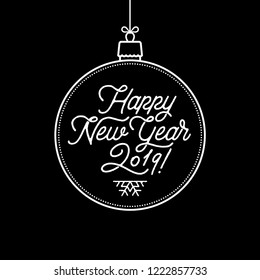 Happy New Year 2019 lettering template. Monochrome greeting card or invitation. Winter holidays related typographic quote. Vector vintage illustration.