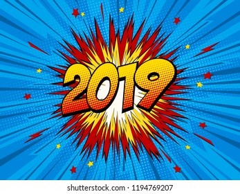 Happy New Year 2019 pop art comic background lightning blast halftone dots. Cartoon Vector Illustration.