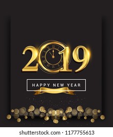 Happy New Year 2019 - New Year Shining background with gold clock and glitter.