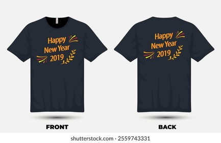  "Happy New Year 2019 T-Shirt Design - Front and Back View with Festive Graphics"
