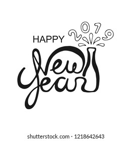 Happy New Year 2019. Vector Illustration with handwriting calligraphic lettering and burst champagne bottle. Vintage  festive label for holiday poster or banner