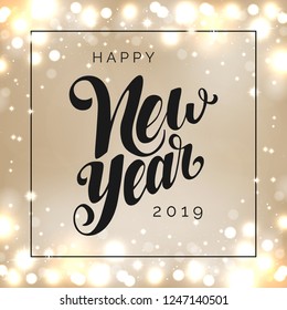 Happy New Year 2019 vector lettering. Hand drawn clipart. Modern calligraphy. Holiday hand lettered design template for poster, flyer, card. Gold background with shiny sparkles.
