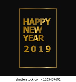 Happy New Year 2019 vector greeting card and poster design with golden frame and gradient gold color isolated on black background - Vector illustration eps 10