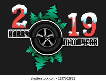 Happy new year 2019 and wheel auto with Christmas trees on an isolated background. Creative design pattern for greeting card, banner, poster, flyer, party invitation, calendar. Vector illustration