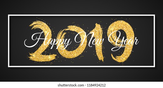Happy New Year 2019. White frame. Golden grunge brush with golden glitters. Web banner for your advertising design. Vector illustration. EPS 10