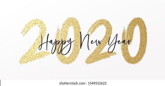 Happy New Year 2020 with calligraphic and brush painted with sparkles and glitter text effect. Vector illustration background for new year's eve and new year resolutions and happy wishes