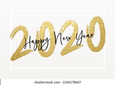 Happy New Year 2020 with calligraphic and brush painted with sparkles and glitter text effect. Vector illustration background for new year's eve and new year resolutions and happy wishes