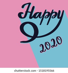 Happy New Year 2020 card with hand written lettering Pink and blue background. Vector illustration.