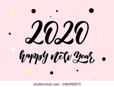 Happy New Year 2020 hand drawn lettering. Good for banner, poster, flyer, greeting card, web design, print design. Vector illustration.