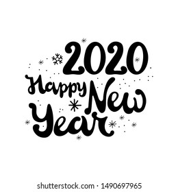 Happy new year 2020 hand lettering calligraphy, black text isolated on white background. Prednisnoe element vector illustration. Handwritten inscriptions. Design for happy New year, Christmas holidays