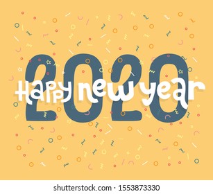 Happy New Year 2020 lettering with celebration balloons and confetti, typographic holidays greeting card design
