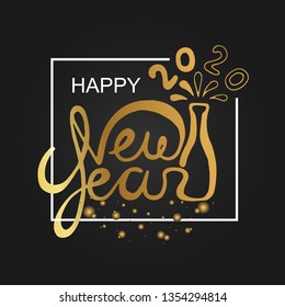 Happy New Year 2020. Vector illustration with handwriting calligraphic lettering and burst champagne bottle. Vintage  festive gold label holiday poster or banner with white frame on black background