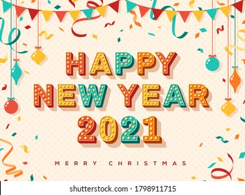 Happy New Year 2021 card or banner with typography design. Vector illustration with retro light bulbs font, streamers, confetti and hanging flag garlands.