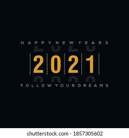 Happy new year 2021. FOLLOW YOUR DREAM  slogan for t-shirt.Vector print, typography, poster. Global swatches.

