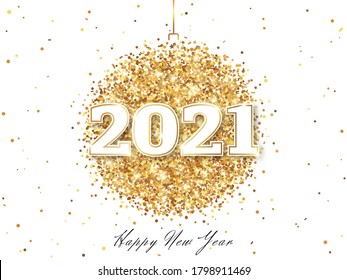 Happy New Year 2021 Greeting Card with Numbers. Christmas Ball with Texture of Golden Dust on White Background. Vector Illustration.