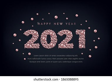 Happy New Year 2021 greeting card design with rose gold bead numbers on black. Pink gold metallic pearl luxury Christmas background. Vector illustration for social media, web, banner concept