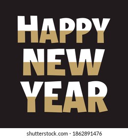 Happy New Year 2021, holiday, simple lettering typography, gift or invitational card, invitation, decorated can be used on websites, invitational cards, visit cards, promotions EPS Vector