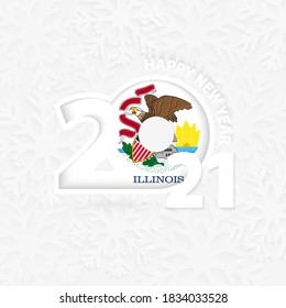 Happy New Year 2021 for Illinois on snowflake background. Greeting Illinois with new 2021 year.