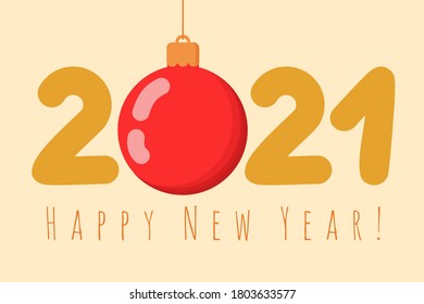 Happy New Year. 2021. New Year 2021. Inscription of the Year with a red ball. Vector illustration for congratulations, calendar, banner for the site.