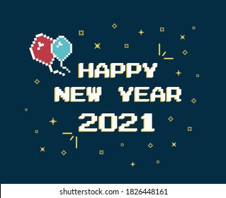 Happy New Year 2021 New Year New Me Pixel Pixelated Gamer Gaming 8bit Space Old School 