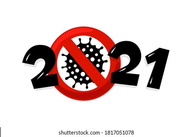 Happy New Year 2021 number with coronavirus COVID-19 epidemic stop sign. Holiday greeting card without virus pandemic vector illustration design template