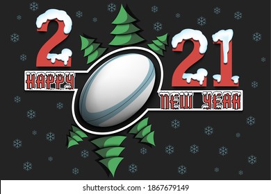 Happy new year 2021 and rugby ball with Christmas trees on an isolated background. Snowy numbers and letters. Design pattern for greeting card, banner, poster, flyer, invitation. Vector illustration