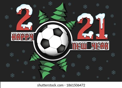 Happy new year 2021 and soccer ball with Christmas trees on an isolated background. Snowy numbers and letters. Design pattern for greeting card, banner, poster, flyer, invitation. Vector illustration