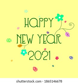 Happy new year 2021 template design. Happy new year 2021 floral design. 