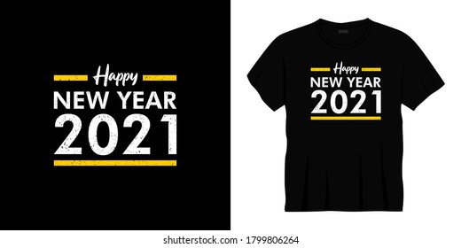 happy new year 2021 typography t-shirt design. Ready to print for apparel, poster, illustration. Modern, simple, lettering t shirt vector
