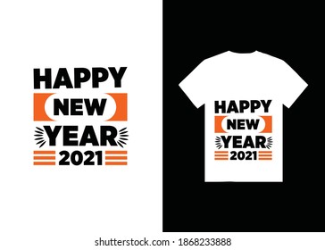 happy new year 2021 typography t-shirt design