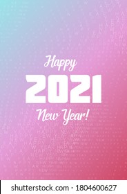 Happy New Year 2021. Wavy text background with white 2021 and Happy New Year text on gradient pastel colored text background. Trendy vector Illustration for luxury holiday greeting card, cover etc.