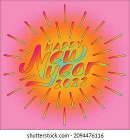 HAPPY NEW YEAR 2022 .