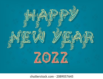 Happy New Year 2022. Artistic font with folk botanical decor. Folk Greeting Card. Vector Illustration