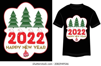 Happy New Year 2022 Christmas T-shirt Vector Typography Vector Illustration and Colorful Design in the Black Background.